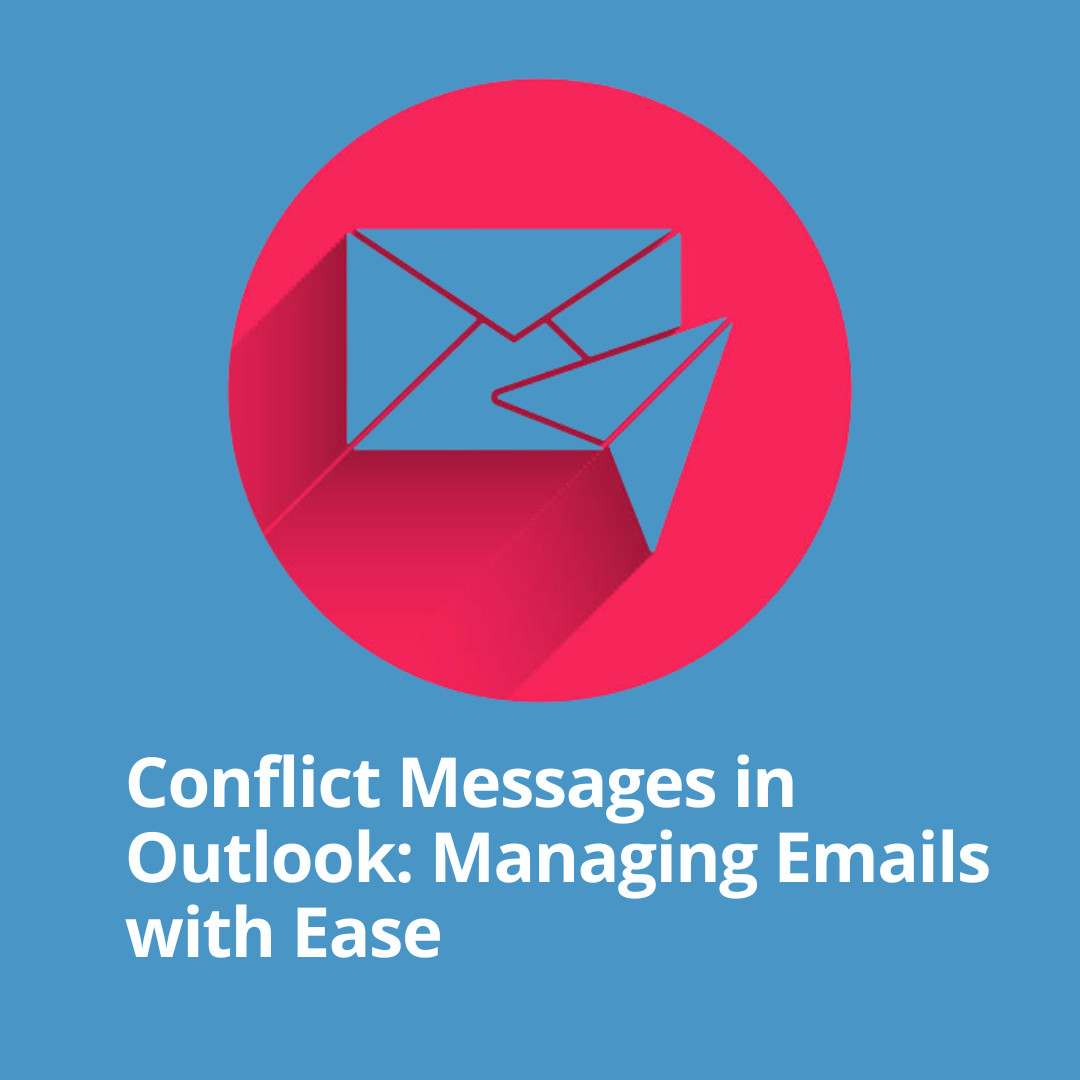 Conflict Messages in Outlook: Managing Emails with Ease