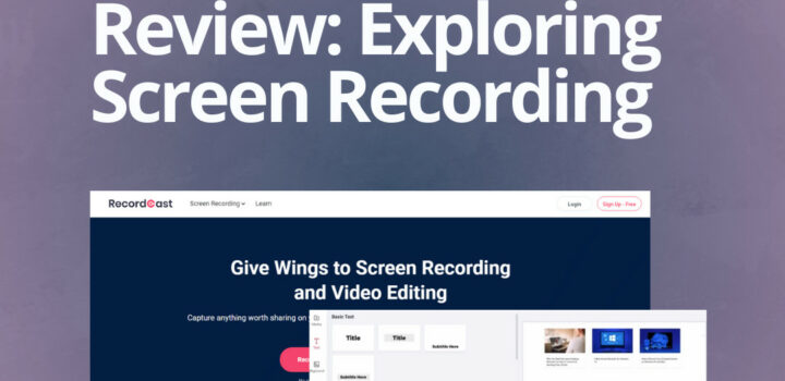 RecordCast Review: Exploring Screen Recording