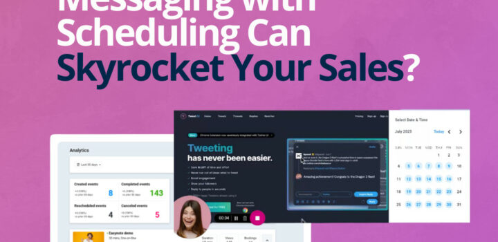 How Integrating Video Messaging with Scheduling Can Skyrocket Your Sales?