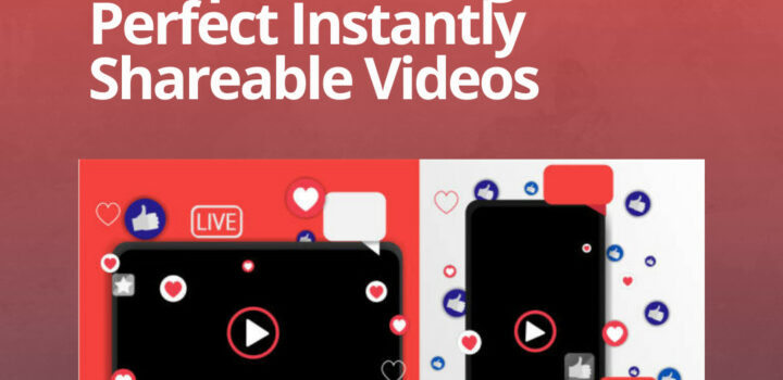11 Tips: Creating the Perfect Instantly Shareable Videos
