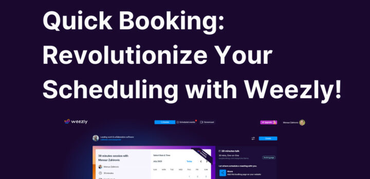 Quick Booking: Revolutionize Your Scheduling with Weezly!