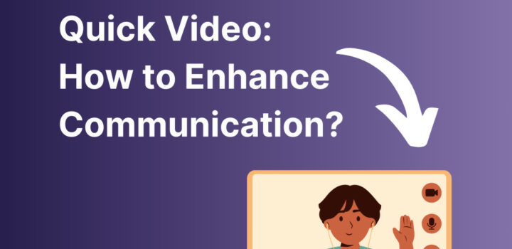 Quick Video: How to Enhance Communication?