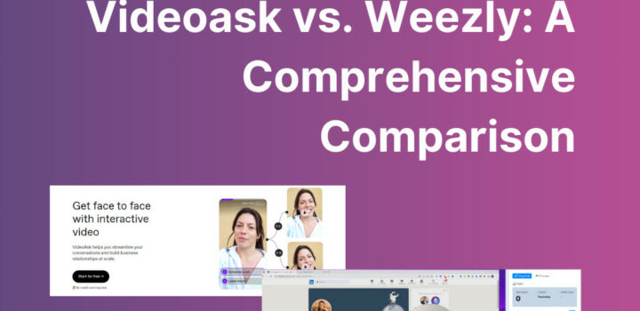 Videoask vs. Weezly: A Comprehensive Comparison