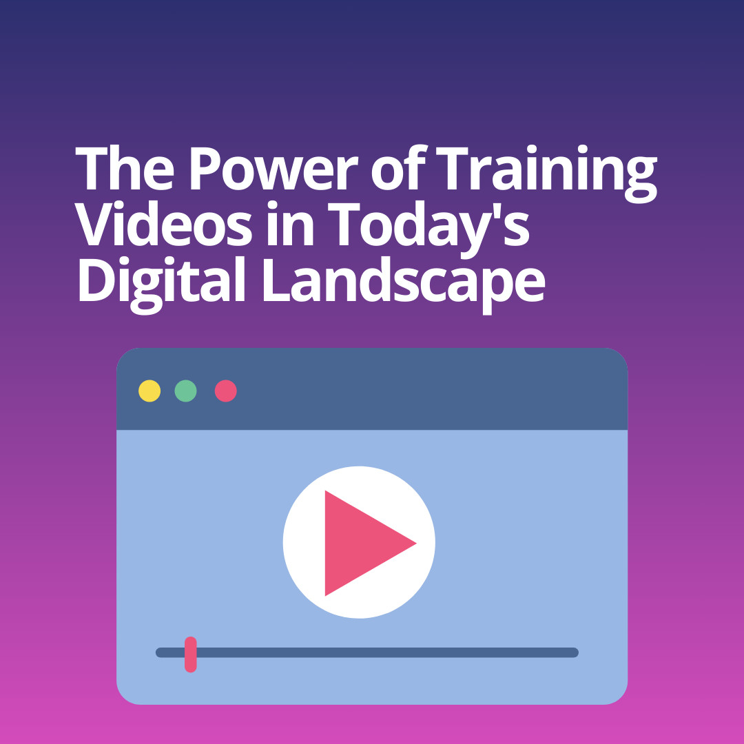 The Power of Training Videos in Today's Digital Landscape