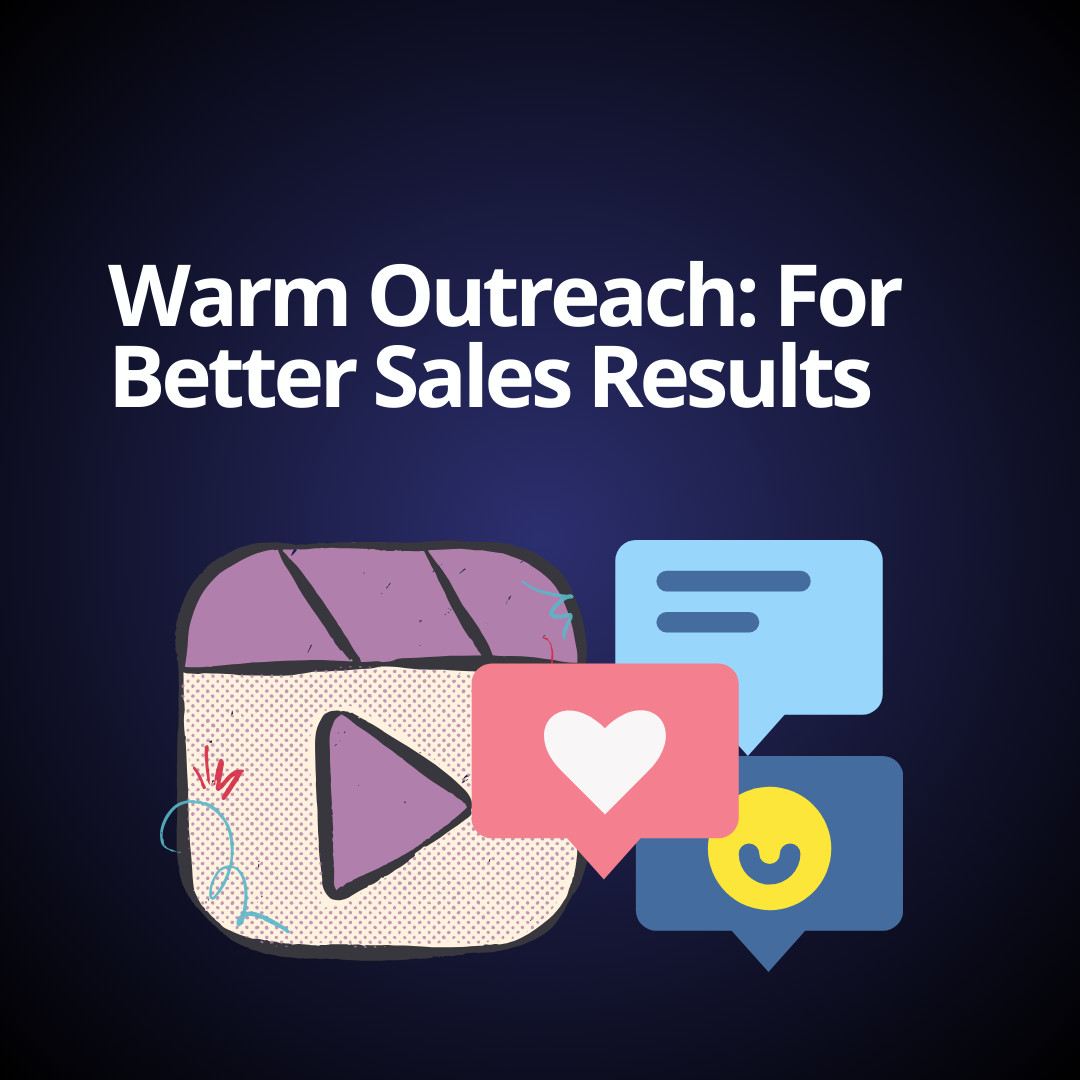 Warm Outreach: For Better Sales Results