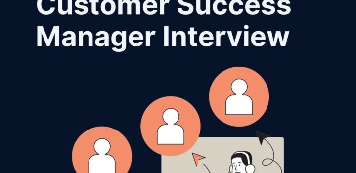 The Guide to Acing a Customer Success Manager Interview