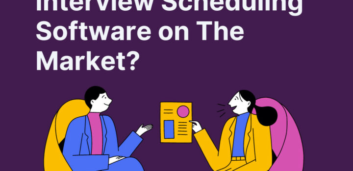 What Is The Best Interview Scheduling Software?