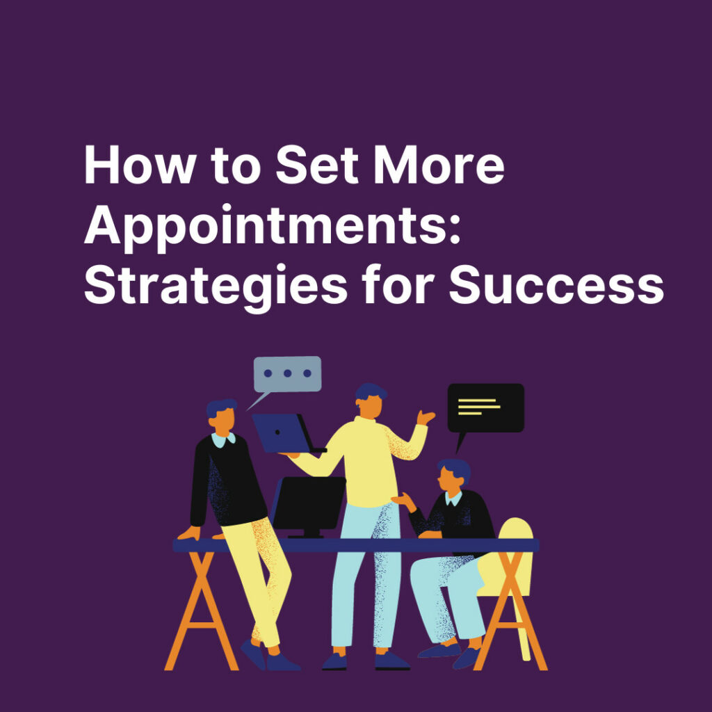 How to Set More Appointments: Strategies for Success