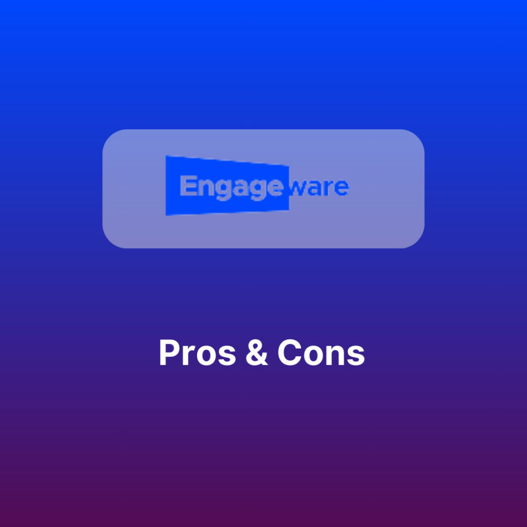 Engageware pros and cons