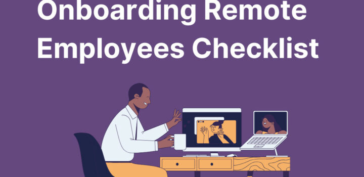 Onboarding Remote Employees Checklist: A Guide for Success