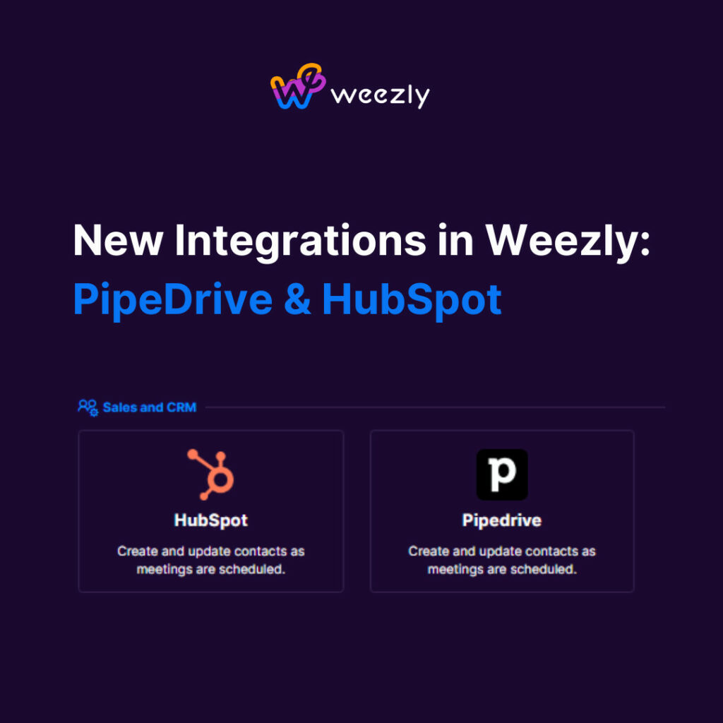 New Integrations in Weezly: PipeDrive & HubSpot