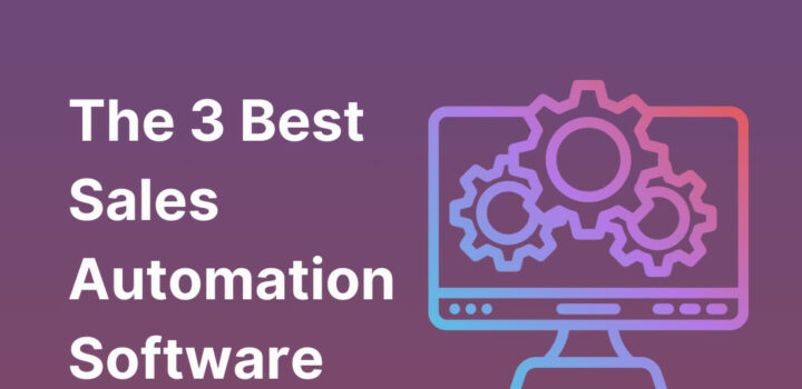The 3 Best Sales Automation Software