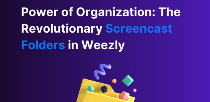 Power of Organization: The Revolutionary Screencast Folders in Weezly