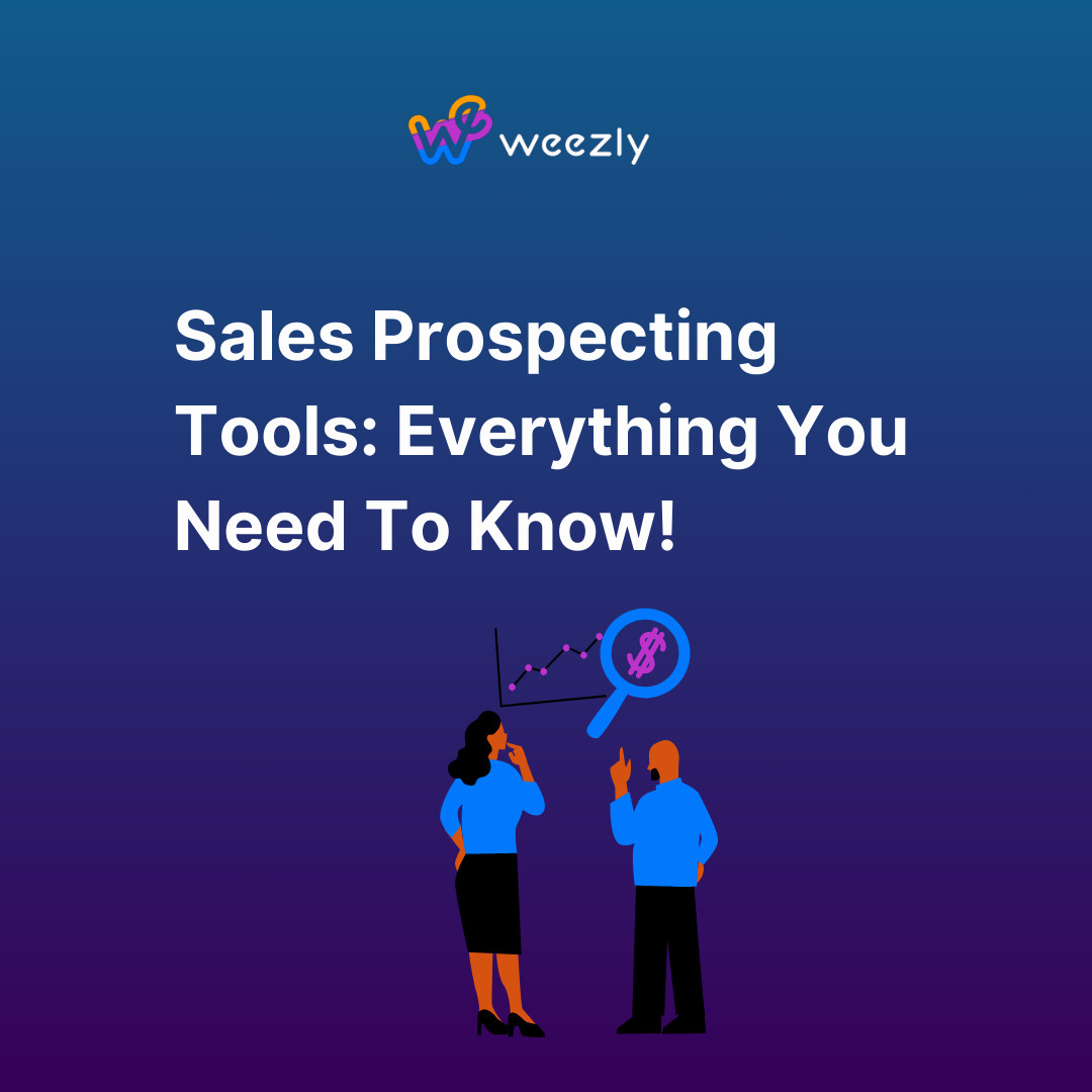 Sales Prospecting Tools: Everything You Need To Know!
