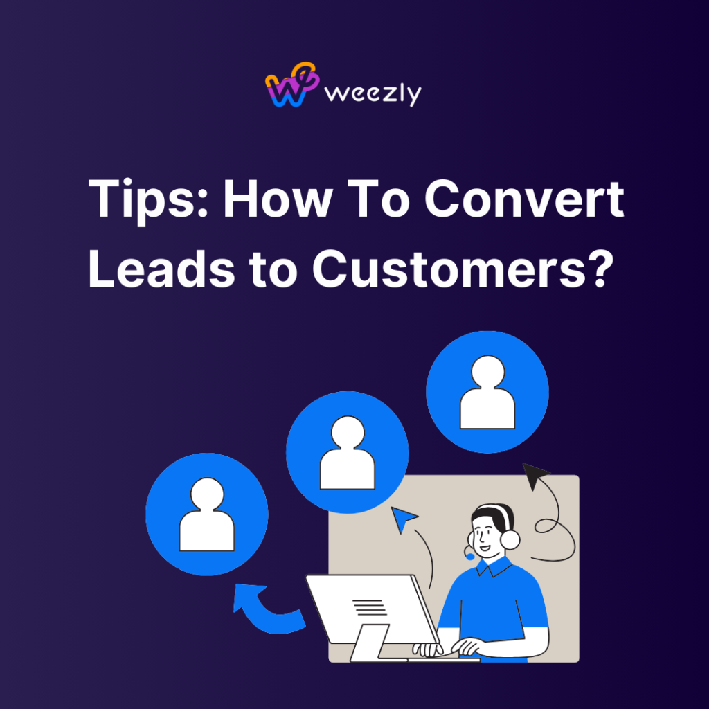 Tips: How To Convert Leads to Customers?