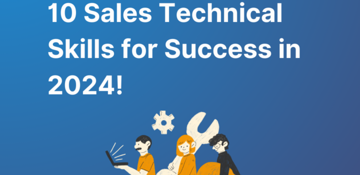 10 Sales Technical Skills for Success in 2024!