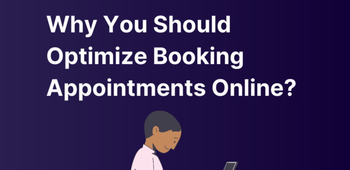 Why You Should Optimize Booking Appointments Online