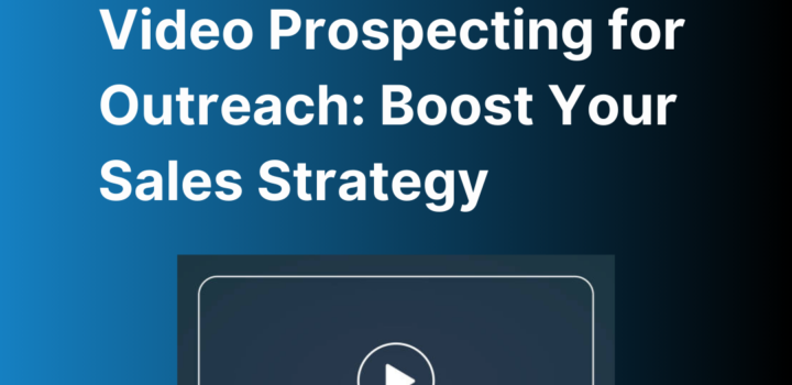 Video Prospecting for Outreach