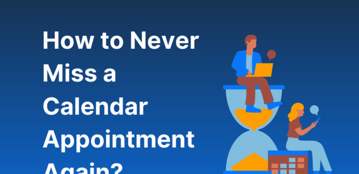 Never Miss a Calendar Appointment Again