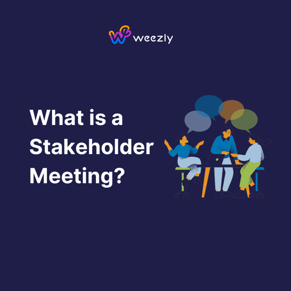 What is a Stakeholder Meeting?