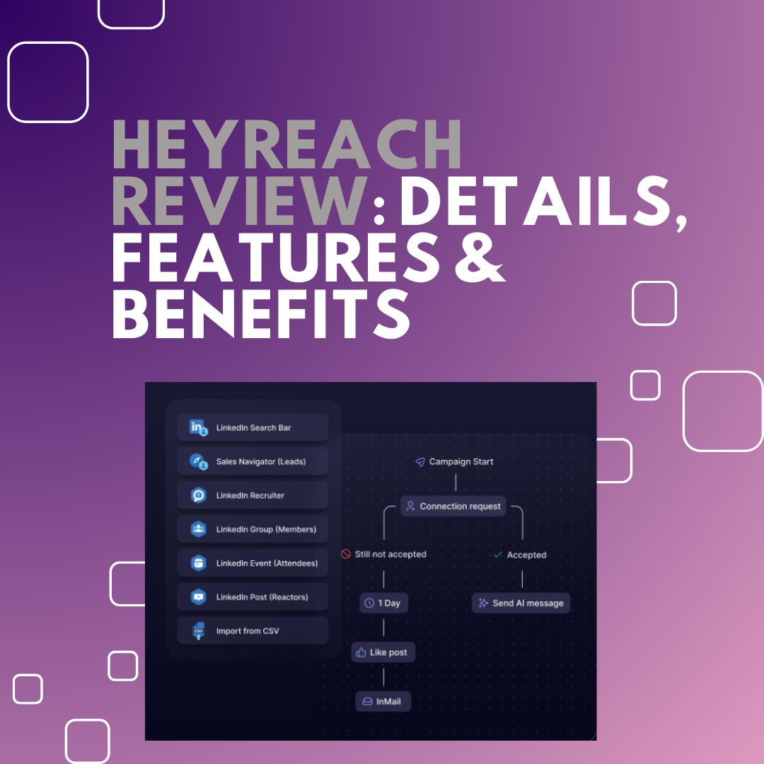 HeyReach Review: Details, Features & Benefits