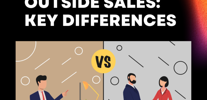 Inside vs Outside Sales: Key Differences