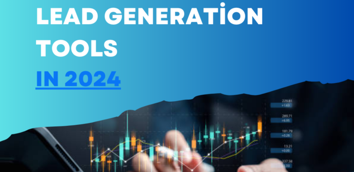 The Best B2B Lead Generation Tools in 2024