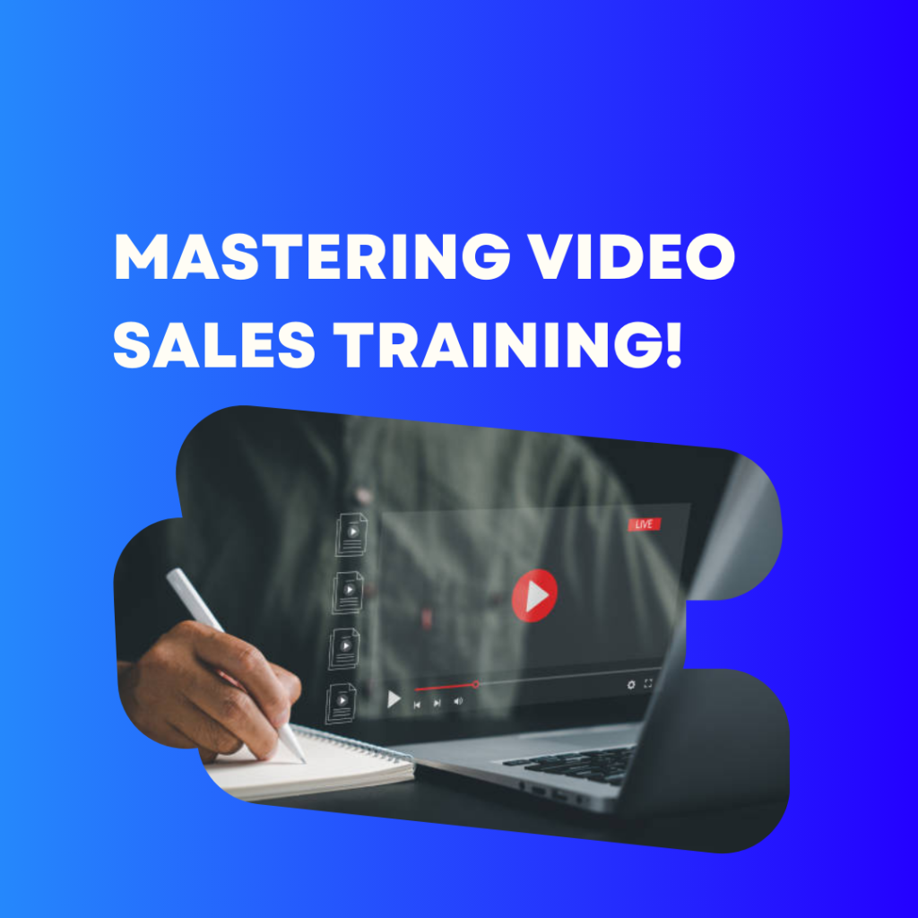 Mastering Video Sales Training!