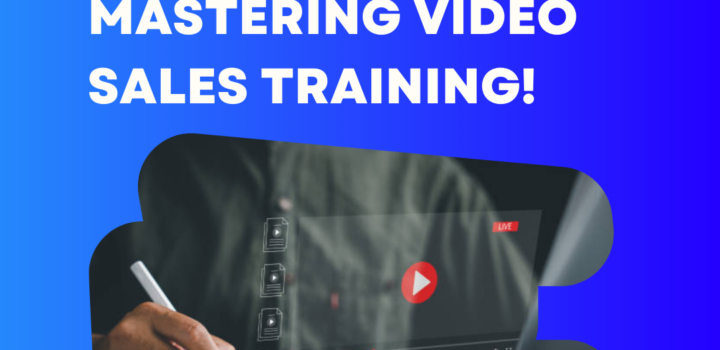 Mastering Video Sales Training!