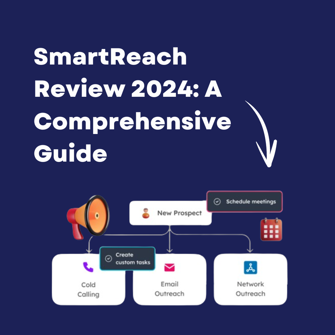 SmartReach Review 2024: A Comprehensive Guide