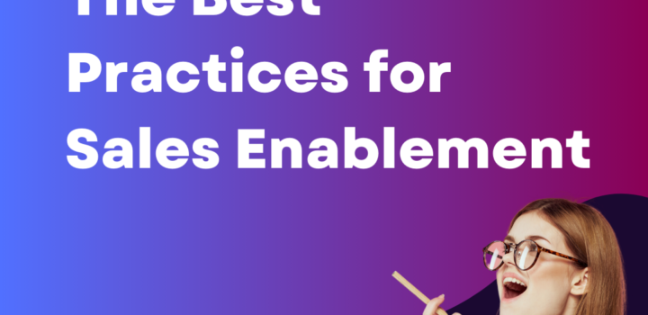 The Best Practices for Sales Enablement