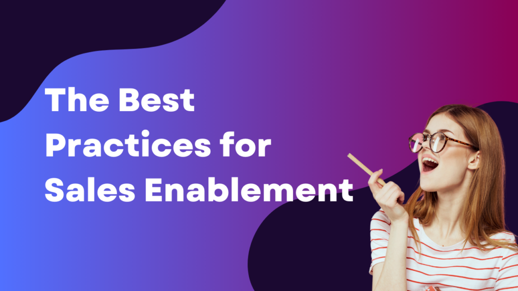 The Best Practices for Sales Enablement