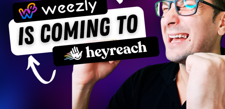 Weezly and Heyreach