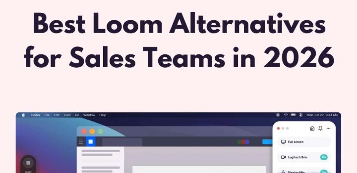 Best Loom Alternatives for Sales Teams in 2026